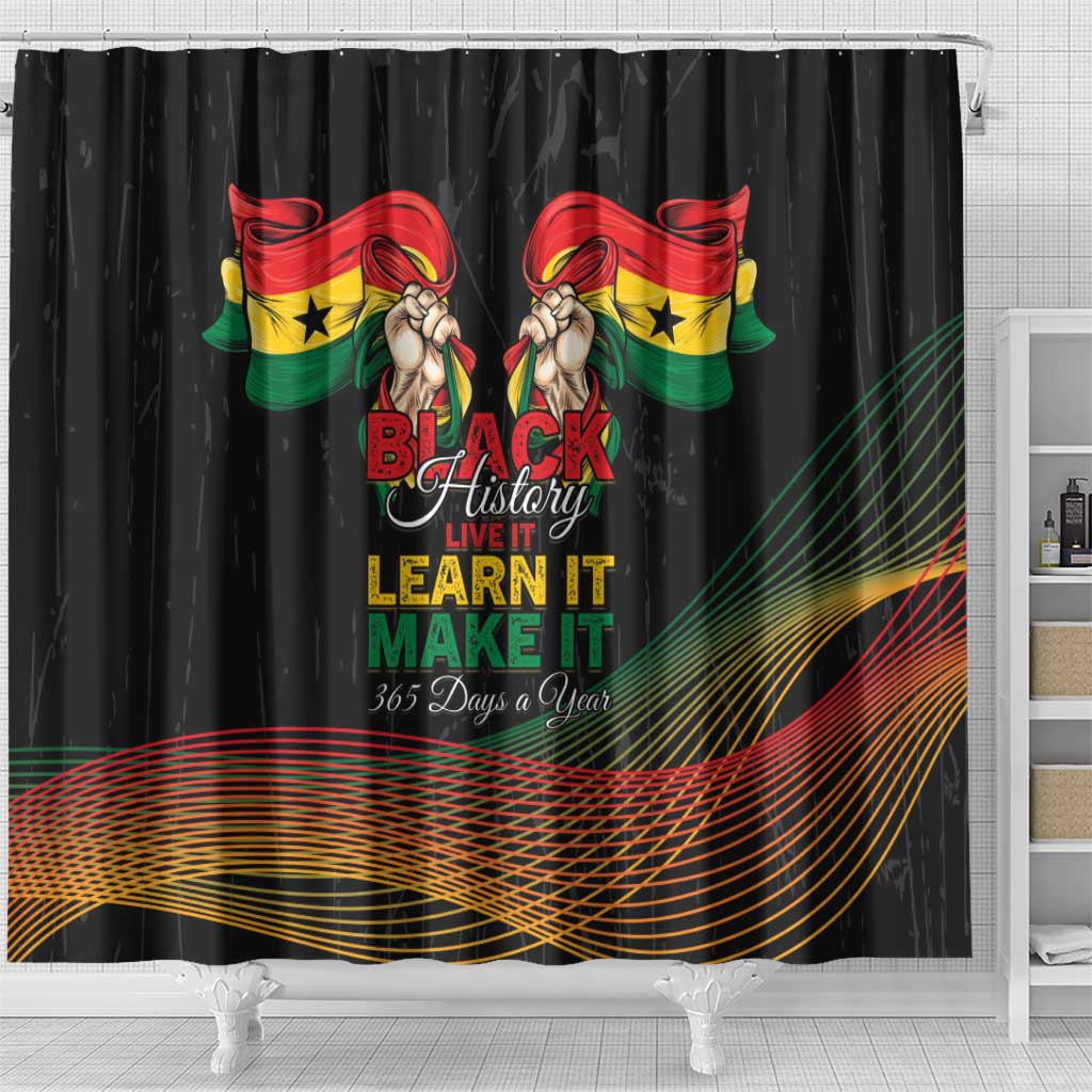 Ghana Black History Month Shower Curtain Live It Learn It Make It - African Pride