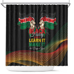 Kenya Black History Month Shower Curtain Live It Learn It Make It - African Pride