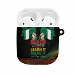 Nigeria Black History Month AirPods Case Live It Learn It Make It - African Pride