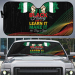 Nigeria Black History Month Auto Sun Shade Live It Learn It Make It - African Pride