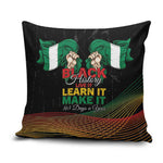 Nigeria Black History Month Pillow Cover Live It Learn It Make It - African Pride