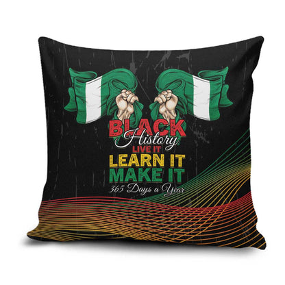 Nigeria Black History Month Pillow Cover Live It Learn It Make It - African Pride