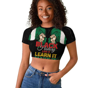 Personalized Nigeria Black History Month Raglan Cropped T shirt Live It Learn It Make It - African Pride
