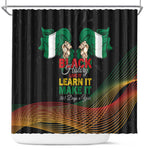 Nigeria Black History Month Shower Curtain Live It Learn It Make It - African Pride