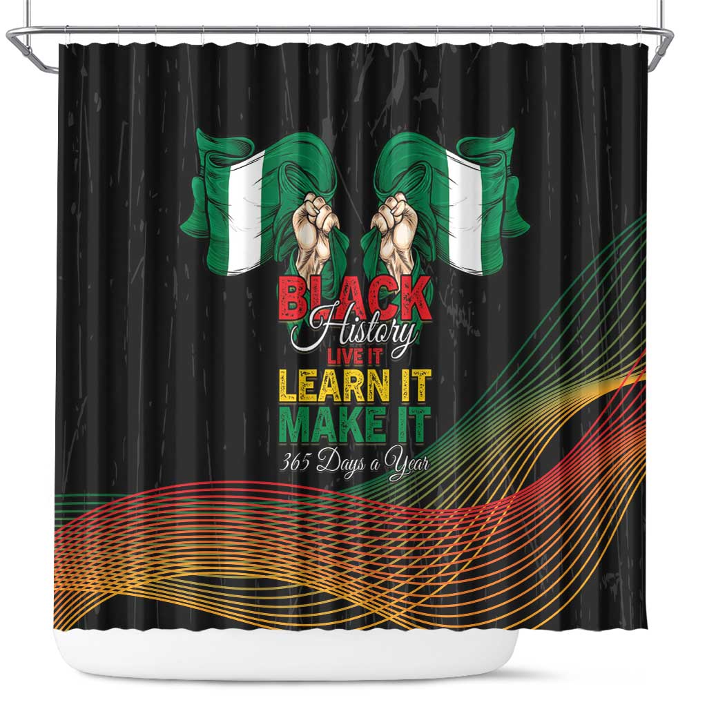 Nigeria Black History Month Shower Curtain Live It Learn It Make It - African Pride