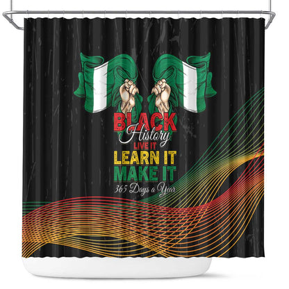 Nigeria Black History Month Shower Curtain Live It Learn It Make It - African Pride
