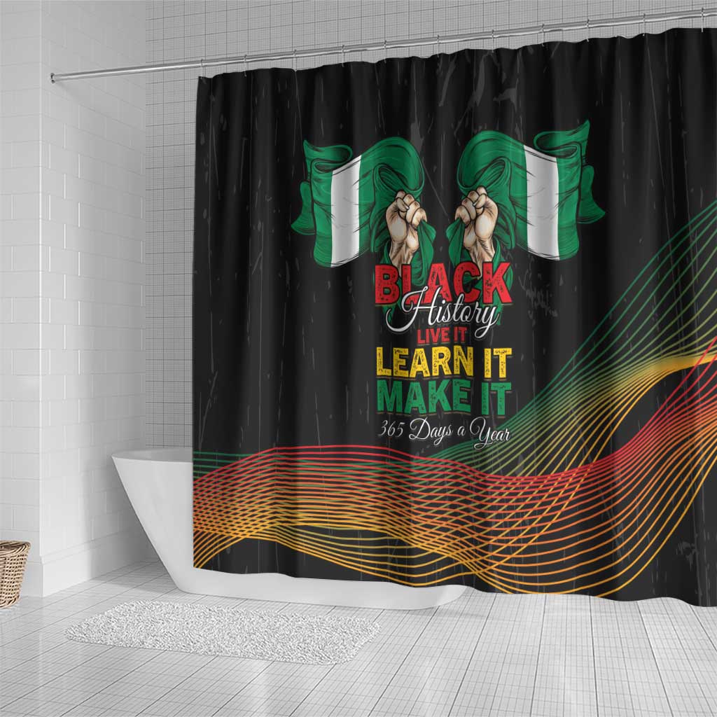 Nigeria Black History Month Shower Curtain Live It Learn It Make It - African Pride