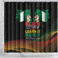 Nigeria Black History Month Shower Curtain Live It Learn It Make It - African Pride