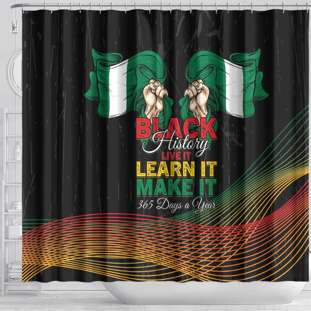 Nigeria Black History Month Shower Curtain Live It Learn It Make It - African Pride