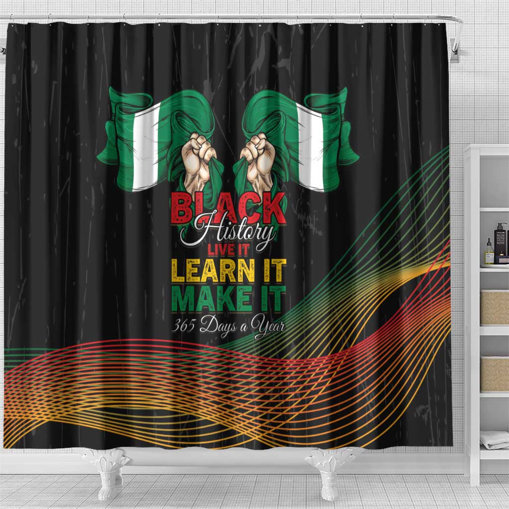 Nigeria Black History Month Shower Curtain Live It Learn It Make It - African Pride