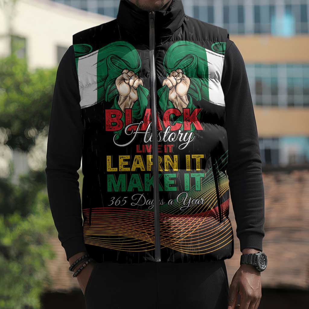 Personalized Nigeria Black History Month Sleeveless Puffer Jacket Live It Learn It Make It - African Pride