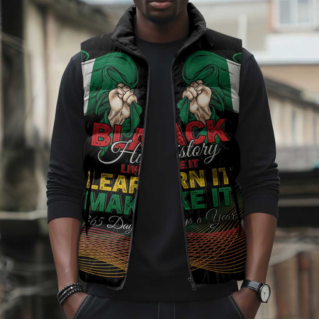 Personalized Nigeria Black History Month Sleeveless Puffer Jacket Live It Learn It Make It - African Pride