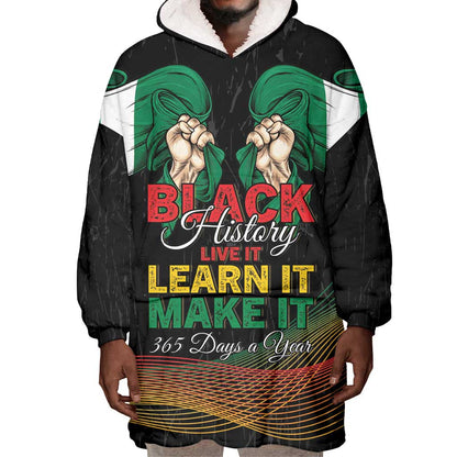 Personalized Nigeria Black History Month Wearable Blanket Hoodie Live It Learn It Make It - African Pride
