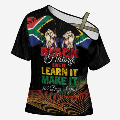 Personalized South Africa Black History Month Cross Shoulder Shirt Live It Learn It Make It - African Pride