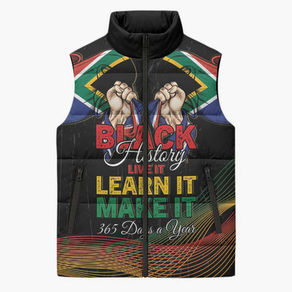 Personalized South Africa Black History Month Sleeveless Puffer Jacket Live It Learn It Make It - African Pride