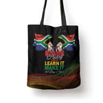 South Africa Black History Month Tote Bag Live It Learn It Make It - African Pride