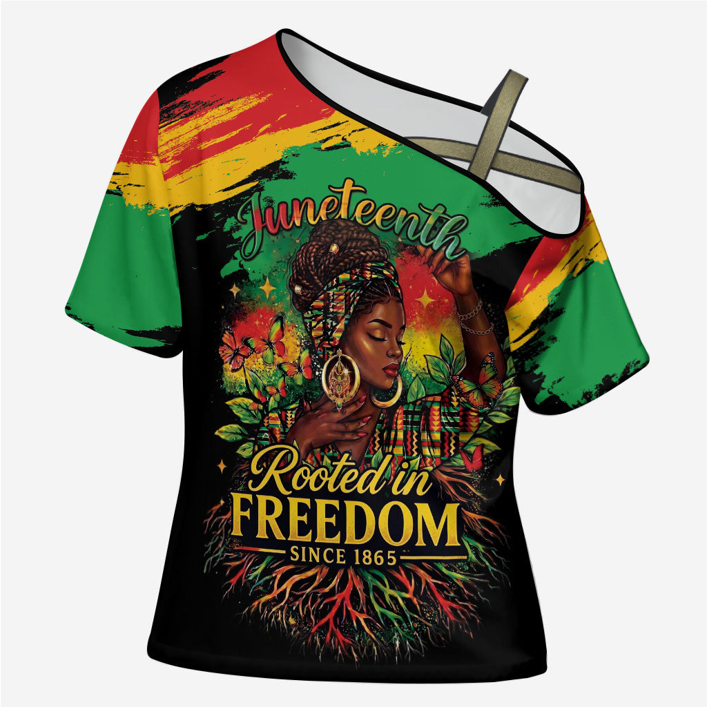 Juneteenth Rooted in Freedom Cross Shoulder Shirt Black Pride African Queen
