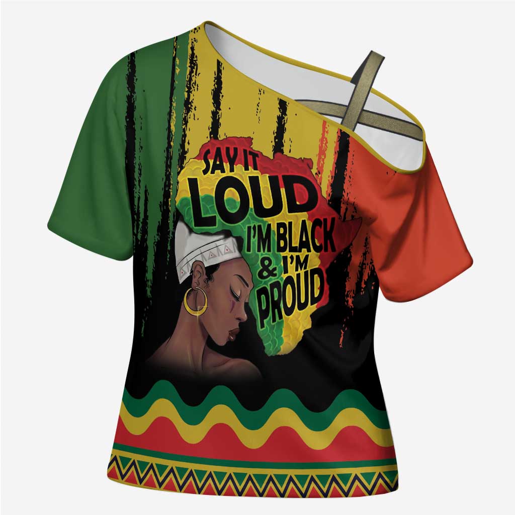 Black History Dreadlocks Map Cross Shoulder Shirt Say It Loud I’m Black and I’m Proud - African Pride