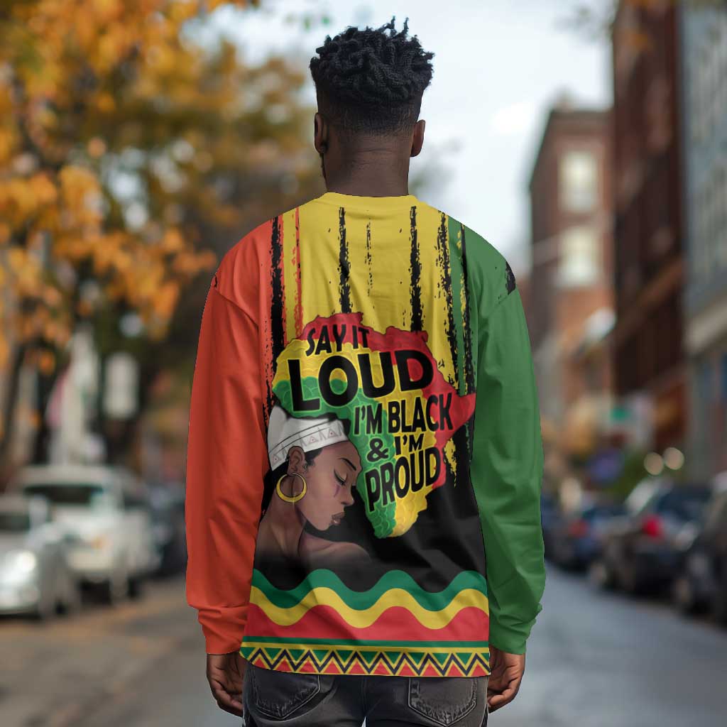 Black History Dreadlocks Map Long Sleeve Shirt Say It Loud I’m Black and I’m Proud - African Pride