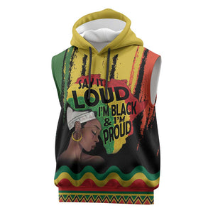Black History Dreadlocks Map Sleeveless Hoodie Say It Loud I’m Black and I’m Proud - African Pride