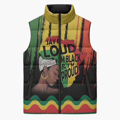 Black History Dreadlocks Map Sleeveless Puffer Jacket Say It Loud I’m Black and I’m Proud - African Pride