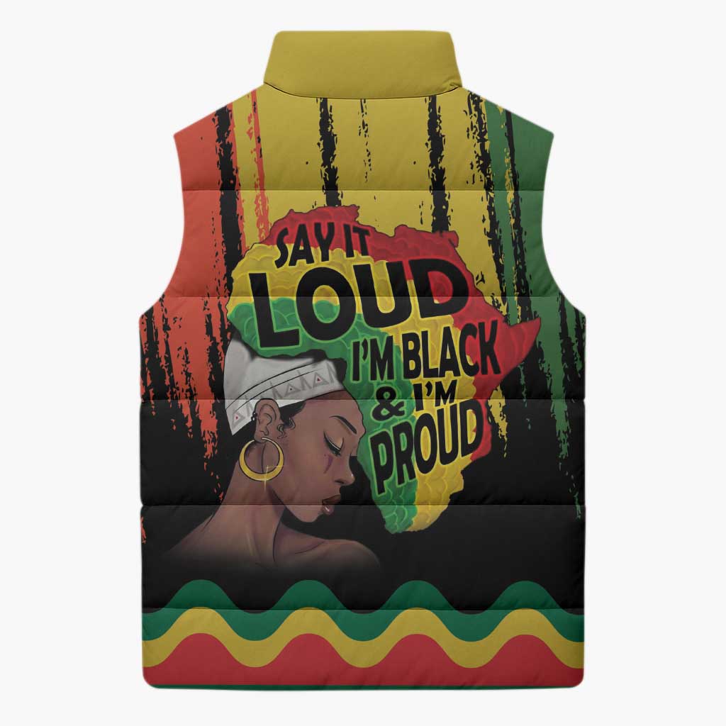 Black History Dreadlocks Map Sleeveless Puffer Jacket Say It Loud I’m Black and I’m Proud - African Pride