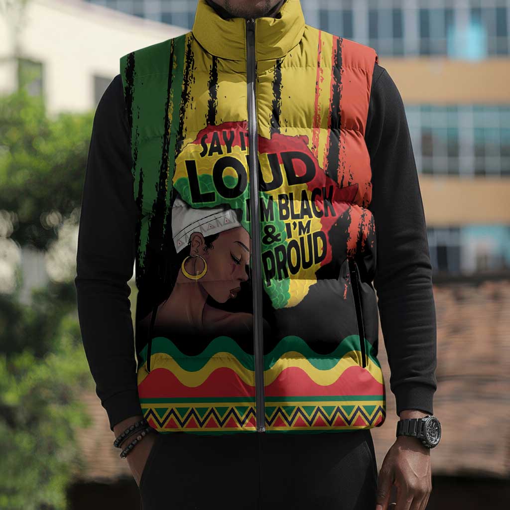 Black History Dreadlocks Map Sleeveless Puffer Jacket Say It Loud I’m Black and I’m Proud - African Pride