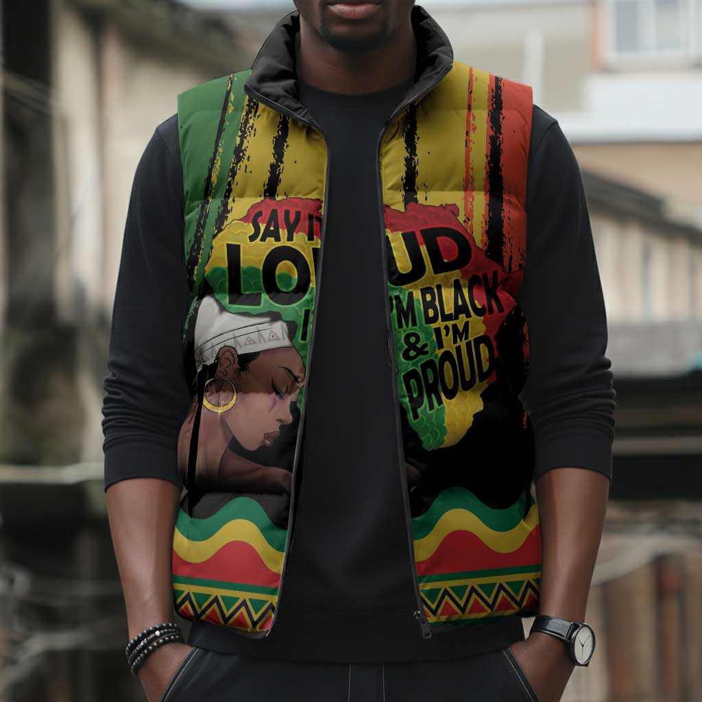 Black History Dreadlocks Map Sleeveless Puffer Jacket Say It Loud I’m Black and I’m Proud - African Pride