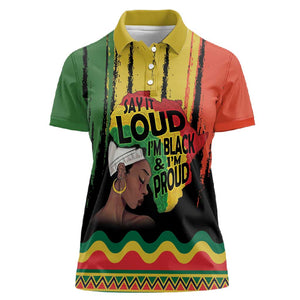 Black History Dreadlocks Map Women Polo Shirt Say It Loud Im Black and Im Proud LT19