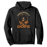 Black Women Unapologetically Dope Hoodie Juneteenth Black History Pride