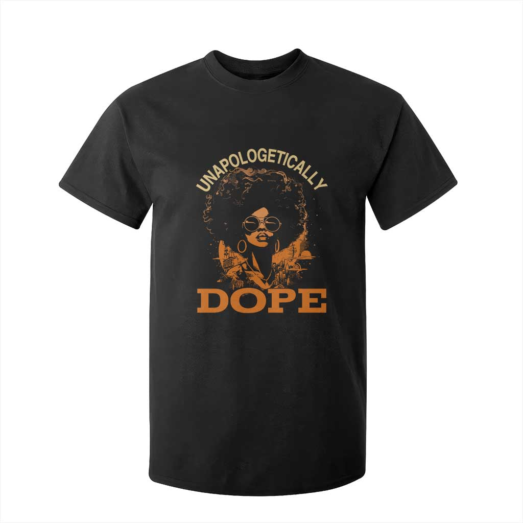 Black Women Unapologetically Dope T Shirt For Kid Juneteenth Black History Pride