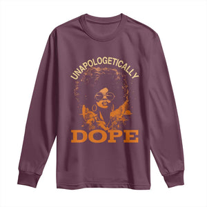 Black Women Unapologetically Dope Long Sleeve Shirt Juneteenth Black History Pride