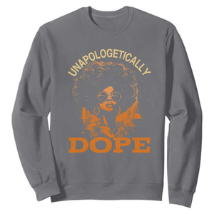 Black Women Unapologetically Dope Sweatshirt Juneteenth Black History Pride