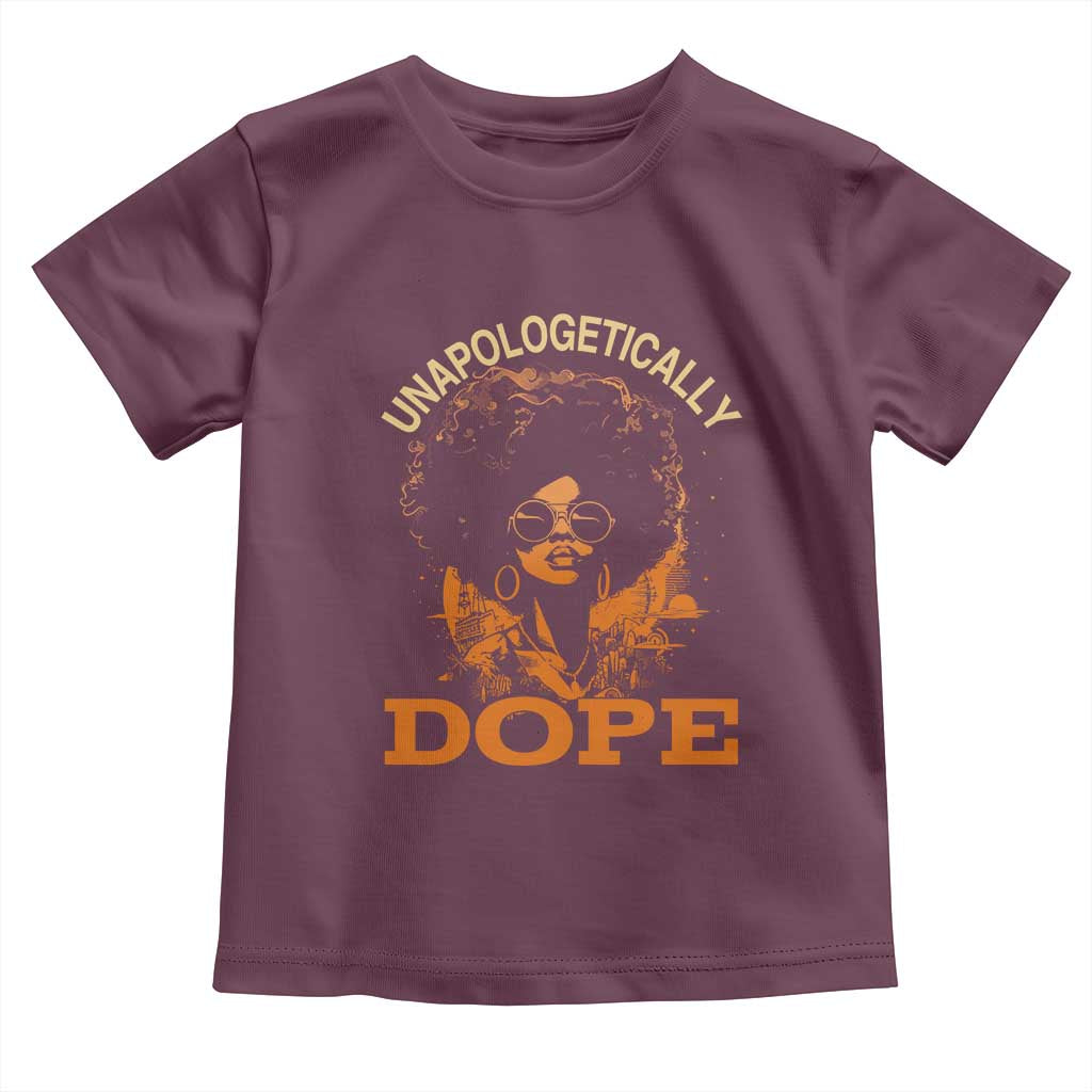 Black Women Unapologetically Dope Toddler T Shirt Juneteenth Black History Pride