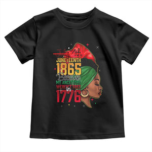 Juneteenth 1865 Toddler T Shirt Black Pride Because My Ancestors Weren't Free in 1776 Not 4Th Of July
