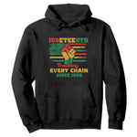 Juneteenth Hoodie Breaking Every Chain Since 1865 American Flag
