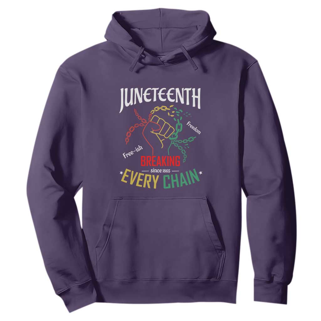 Juneteenth 1865 Hoodie Breaking Every Chain Freeish Black Freedom