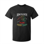 Juneteenth 1865 T Shirt For Kid Breaking Every Chain Freeish Black Freedom