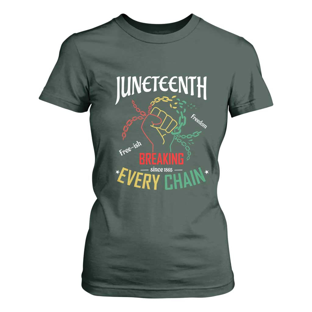 Juneteenth 1865 T Shirt For Women Breaking Every Chain Freeish Black Freedom