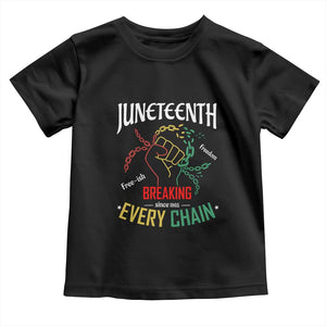 Juneteenth 1865 Toddler T Shirt Breaking Every Chain Freeish Black Freedom