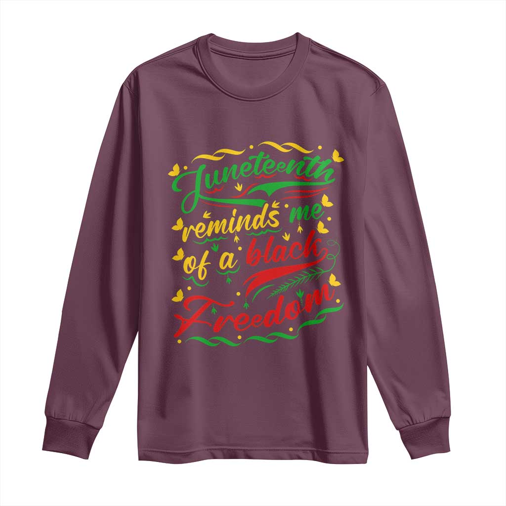 Black History Pride Long Sleeve Shirt Juneteenth Reminds Me Of a Black Freedom