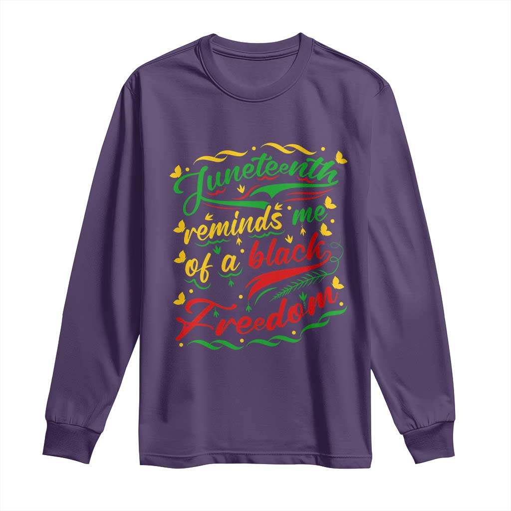 Black History Pride Long Sleeve Shirt Juneteenth Reminds Me Of a Black Freedom