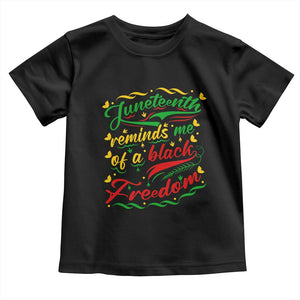 Black History Pride Toddler T Shirt Juneteenth Reminds Me Of a Black Freedom