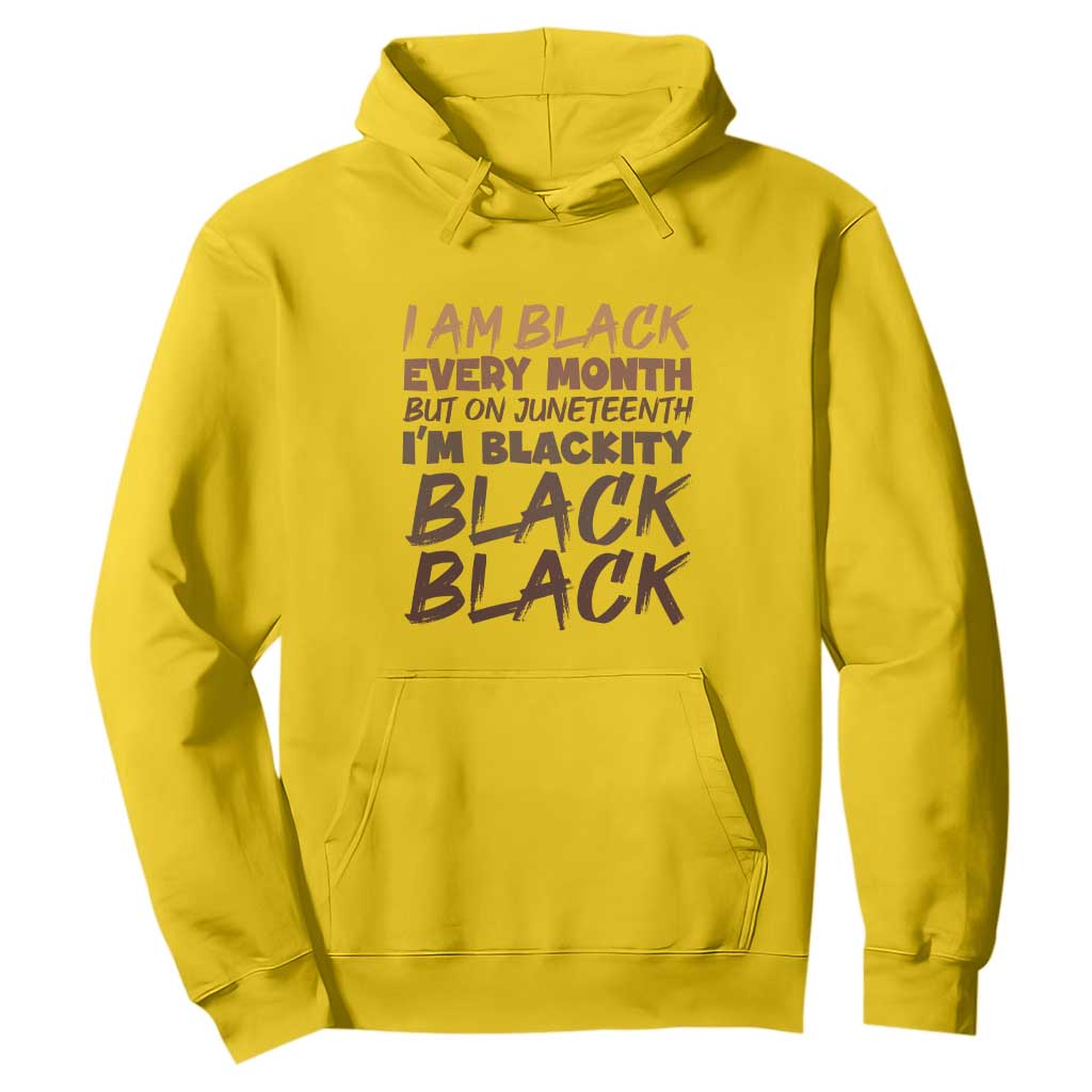 Black History Pride Hoodie But On Juneteenth I'm Blackity