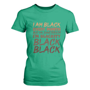 Black History Pride T Shirt For Women But On Juneteenth I'm Blackity