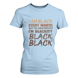 Black History Pride T Shirt For Women But On Juneteenth I'm Blackity