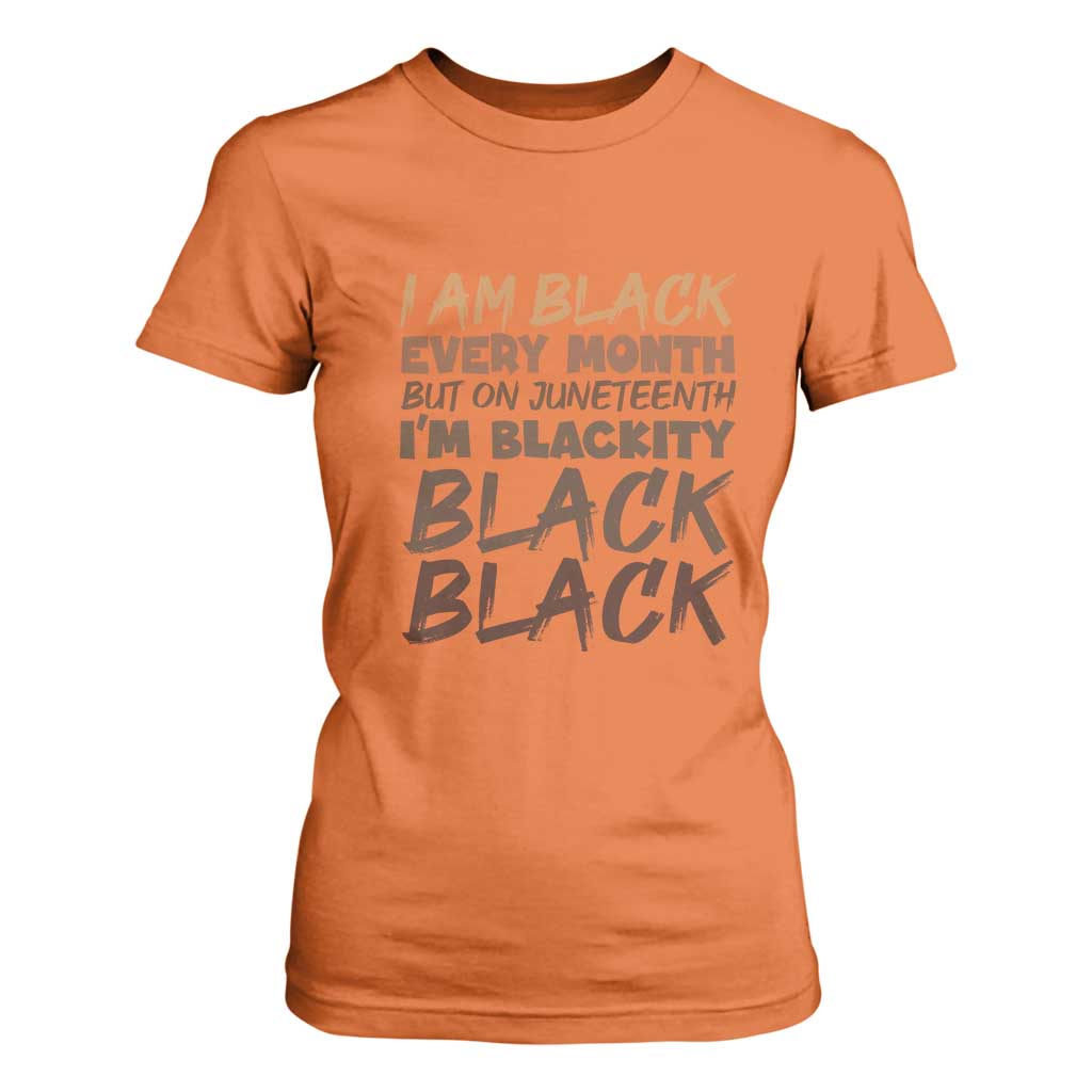 Black History Pride T Shirt For Women But On Juneteenth I'm Blackity