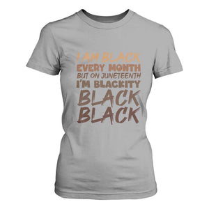 Black History Pride T Shirt For Women But On Juneteenth I'm Blackity