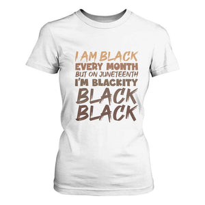 Black History Pride T Shirt For Women But On Juneteenth I'm Blackity