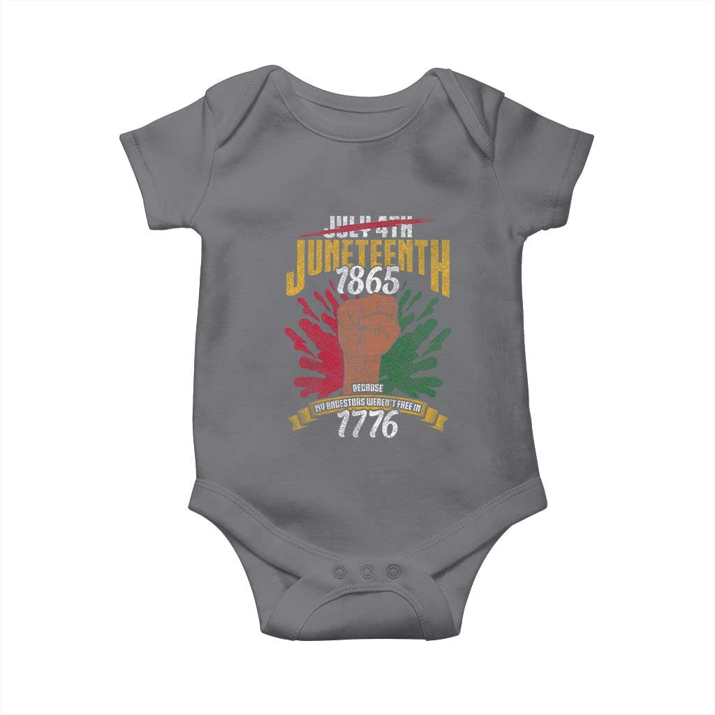 Juneteenth Since 1865 Baby Onesie My Ancestors Weren't Free In 1776